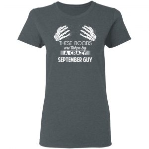 These Boobs Are Taken By A Crazy September Guy T-Shirts, Hoodies, Sweater 18