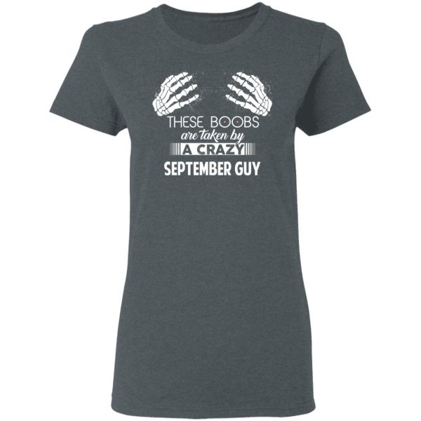 These Boobs Are Taken By A Crazy September Guy T-Shirts, Hoodies, Sweater 6