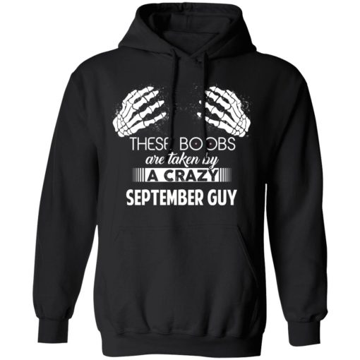 These Boobs Are Taken By A Crazy September Guy T-Shirts, Hoodies, Sweater 4