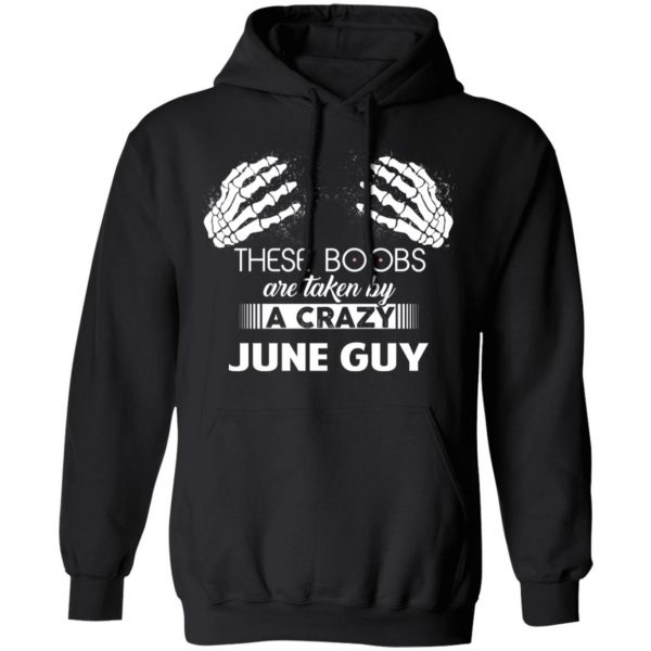 These Boobs Are Taken By A Crazy June Guy T-Shirts, Hoodies, Sweater 10