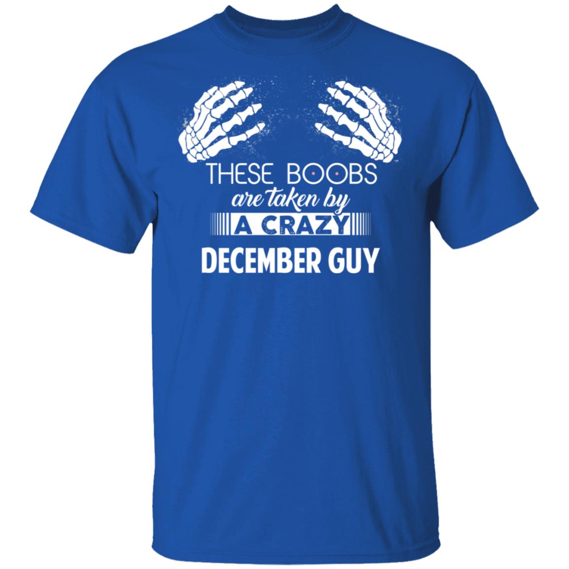 These Boobs Are Taken By A Crazy December Guy T-Shirts, Hoodies, Sweater