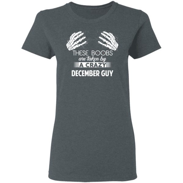 These Boobs Are Taken By A Crazy December Guy T-Shirts, Hoodies, Sweater 6
