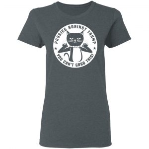 Pussies Against Trump You Can't Grab This T-Shirts, Hoodies, Sweater 18