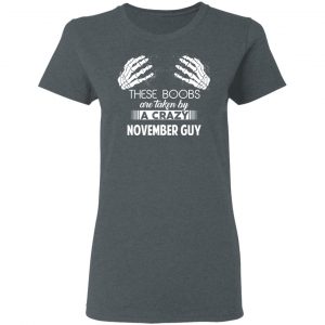 These Boobs Are Taken By A Crazy November Guy T-Shirts, Hoodies, Sweater 18