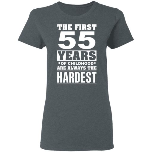 The First 55 Years Of Childhood Are Always The Hardest T-Shirts, Hoodies, Sweater - Image 6