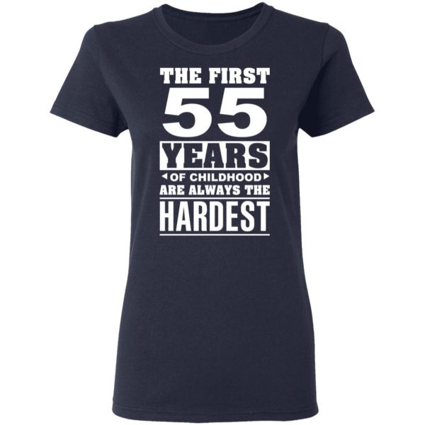 The First 55 Years Of Childhood Are Always The Hardest T-Shirts, Hoodies, Sweater 7