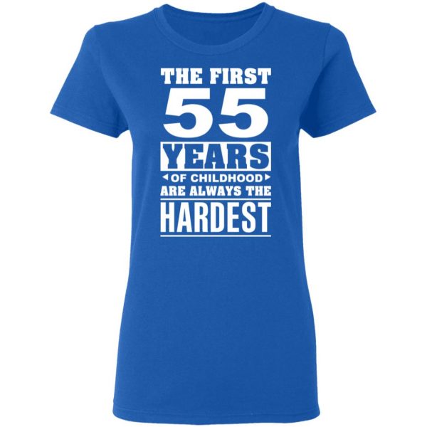The First 55 Years Of Childhood Are Always The Hardest T-Shirts, Hoodies, Sweater 8