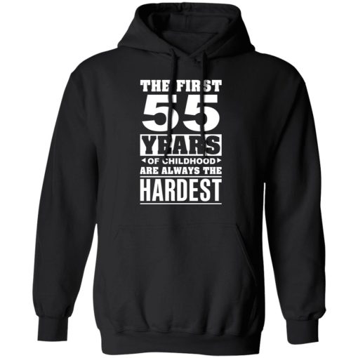 The First 55 Years Of Childhood Are Always The Hardest T-Shirts, Hoodies, Sweater - Image 10