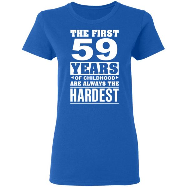 The First 59 Years Of Childhood Are Always The Hardest T-Shirts, Hoodies, Sweater 8