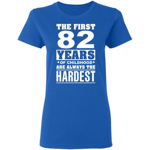 The First 82 Years Of Childhood Are Always The Hardest T-Shirts, Hoodies, Sweater 8