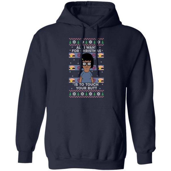 Bob's Burgers All I Want For Christmas Is To Touch Your Butt T-Shirts, Hoodies, Sweater 11