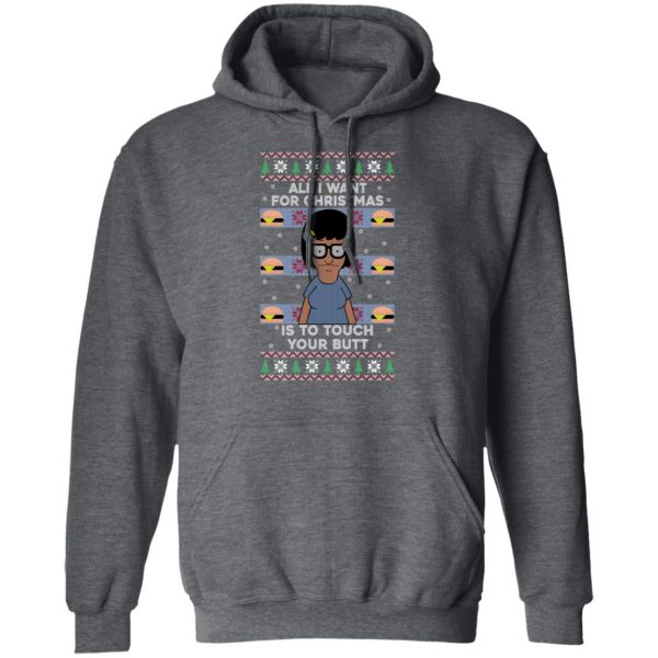 Bob's Burgers All I Want For Christmas Is To Touch Your Butt T-Shirts, Hoodies, Sweater 12