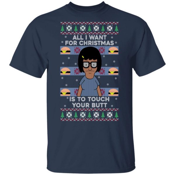 Bob's Burgers All I Want For Christmas Is To Touch Your Butt T-Shirts, Hoodies, Sweater 3