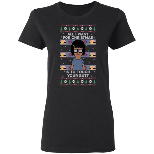 Bob's Burgers All I Want For Christmas Is To Touch Your Butt T-Shirts, Hoodies, Sweater 5