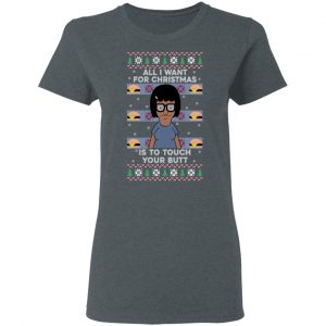 Bob's Burgers All I Want For Christmas Is To Touch Your Butt T-Shirts, Hoodies, Sweater 18