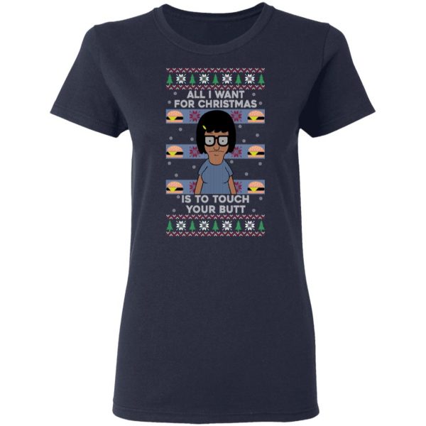 Bob's Burgers All I Want For Christmas Is To Touch Your Butt T-Shirts, Hoodies, Sweater 7