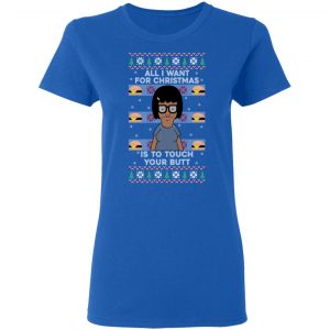 Bob's Burgers All I Want For Christmas Is To Touch Your Butt T-Shirts, Hoodies, Sweater 20