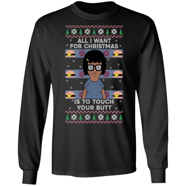 Bob's Burgers All I Want For Christmas Is To Touch Your Butt T-Shirts, Hoodies, Sweater 9