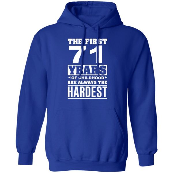 The First 71 Years Of Childhood Are Always The Hardest T-Shirts, Hoodies, Sweater 13