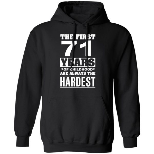 The First 71 Years Of Childhood Are Always The Hardest T-Shirts, Hoodies, Sweater 10