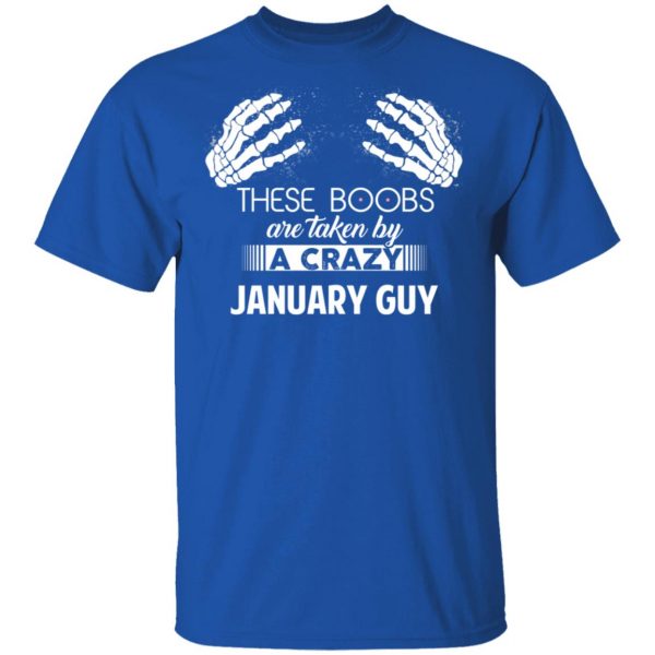 These Boobs Are Taken By A Crazy January Guy T-Shirts, Hoodies, Sweater 4