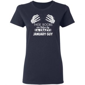 These Boobs Are Taken By A Crazy January Guy T-Shirts, Hoodies, Sweater 19