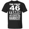 The First 46 Years Of Childhood Are Always The Hardest T-Shirts, Hoodies, Sweater Age