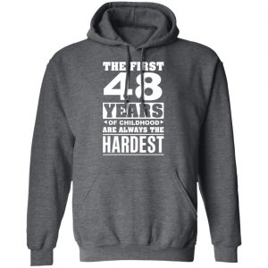 The First 48 Years Of Childhood Are Always The Hardest T-Shirts, Hoodies, Sweater 24