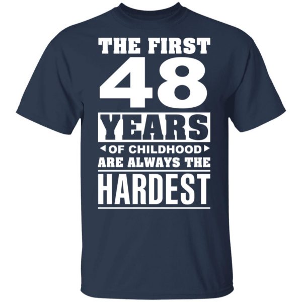 The First 48 Years Of Childhood Are Always The Hardest T-Shirts, Hoodies, Sweater 3