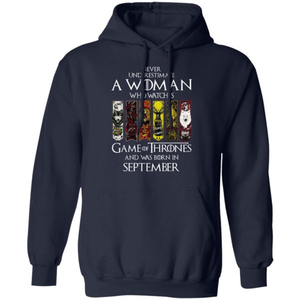 A Woman Who Watches Game Of Thrones And Was Born In September T-Shirts, Hoodies, Sweater Game Of Thrones 14