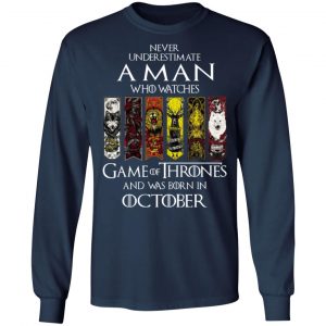 A Man Who Watches Game Of Thrones And Was Born In October T-Shirts, Hoodies, Sweater 19