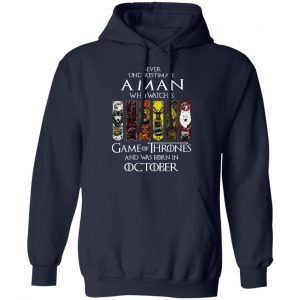 A Man Who Watches Game Of Thrones And Was Born In October T-Shirts, Hoodies, Sweater 21