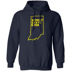 Indiana Worst State Ever T-Shirts, Hoodies, Sweater 23