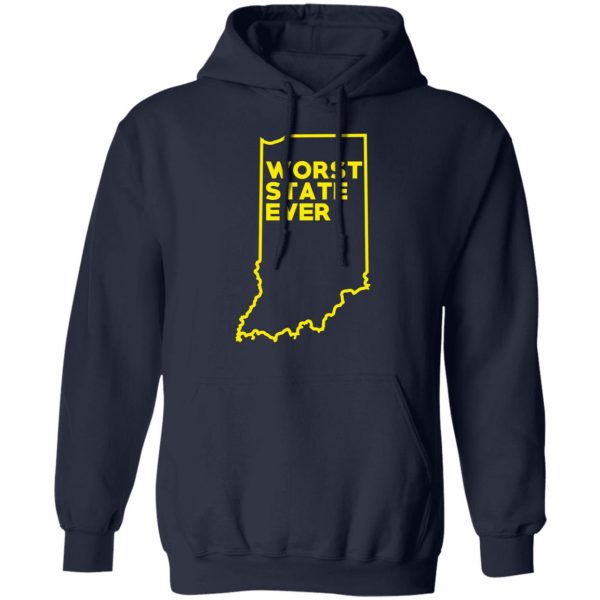 Indiana Worst State Ever T-Shirts, Hoodies, Sweater 11
