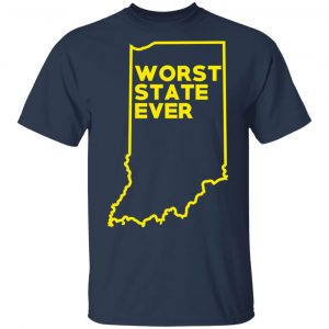 Indiana Worst State Ever T-Shirts, Hoodies, Sweater 15
