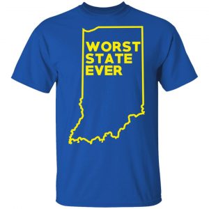 Indiana Worst State Ever T-Shirts, Hoodies, Sweater 16