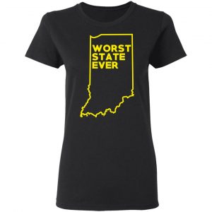 Indiana Worst State Ever T-Shirts, Hoodies, Sweater 17