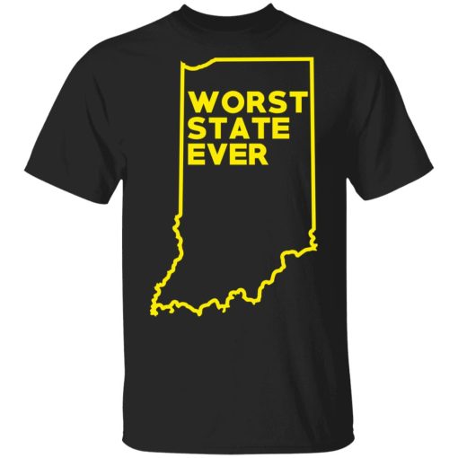 Indiana Worst State Ever T-Shirts, Hoodies, Sweater