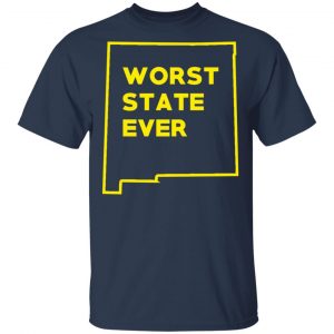 New Mexico Worst State Ever T-Shirts, Hoodies, Sweater 15