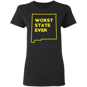 New Mexico Worst State Ever T-Shirts, Hoodies, Sweater 17