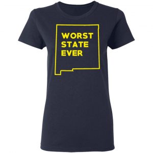 New Mexico Worst State Ever T-Shirts, Hoodies, Sweater 19