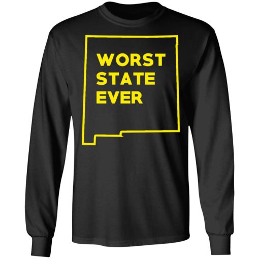 New Mexico Worst State Ever T-Shirts, Hoodies, Sweater 3