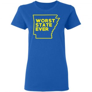Arkansas Worst State Ever T-Shirts, Hoodies, Sweater 20