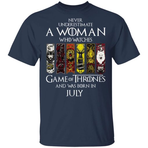 A Woman Who Watches Game Of Thrones And Was Born In July T-Shirts, Hoodies, Sweater 3