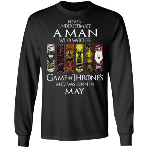 A Man Who Watches Game Of Thrones And Was Born In May T-Shirts, Hoodies, Sweater 5