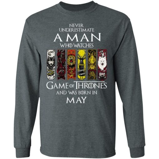 A Man Who Watches Game Of Thrones And Was Born In May T-Shirts, Hoodies, Sweater 6