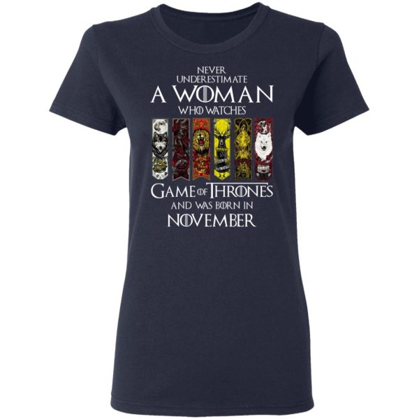 A Woman Who Watches Game Of Thrones And Was Born In November T-Shirts, Hoodies, Sweater Game Of Thrones 9