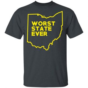 Ohio Worst State Ever T-Shirts, Hoodies, Sweater Ohio 2
