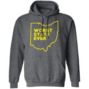 Ohio Worst State Ever T-Shirts, Hoodies, Sweater 24