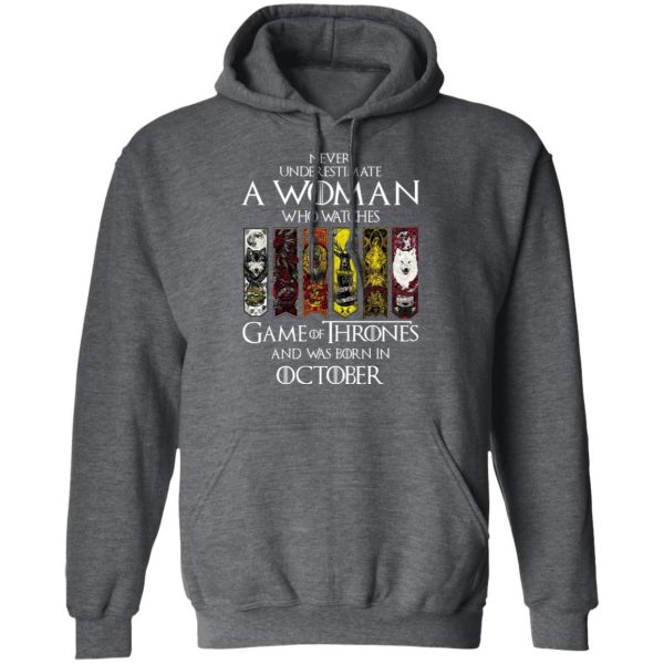 A Woman Who Watches Game Of Thrones And Was Born In October T-Shirts, Hoodies, Sweater Game Of Thrones 14